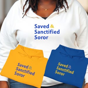 Blue and Gold Saved and Sanctified Soror- T-shirts, Sweatshirts, Hoodies