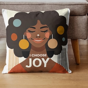 I Choose JOY- Black Woman Affirmation Throw Pillow, Inspirational Decor, Empowering Black Women Gift, Self-Love Decorative Cushion
