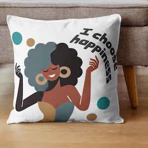 I Choose Happiness - Black Woman Affirmation Throw Pillow, Inspirational Decor, Empowering Black Women Gift, Self-Love Decorative Cushion
