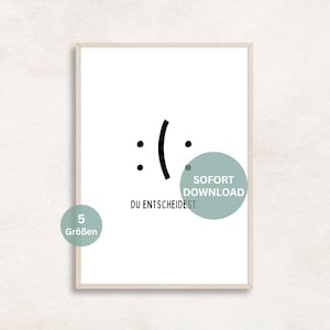 Du entscheidest Poster Digital Download Motivation Spruch Mentale Gesundheit Achtsamkeit Smiley glücklich traurig Bild Büro Wohnzimmer PDF