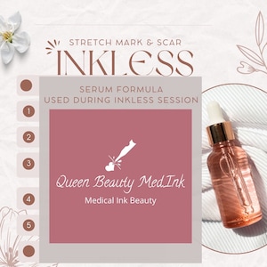 Puede incluir: Un gráfico rosa y blanco con el texto "Stretch Mark & Scar INKLESS Serum Formula Used During INKLESS Session" y el texto "Queen Beauty Med Ink Medical Ink Beauty" con una pequeña ilustración de un corazón y una aguja. Una botella de vidrio transparente con una tapa dorada y un gotero está sobre una superficie blanca.