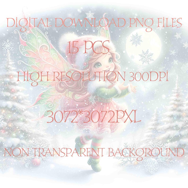 May include: A digital download of 15 PNG files featuring a fairy with pink wings and a red dress, standing in a snowy forest with a full moon in the background. The image is 3072 x 3072 pixels and 300 DPI. The text "DIGITAL DOWNLOAD PNG FILES", "15 PCS", "HIGH RESOLUTION 300DPI", "3072*3072PXL", and "NON TRANSPARENT BACKGROUND" is included in the image.