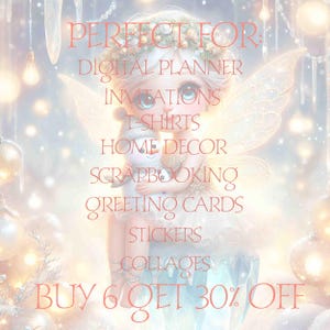 May include: A digital illustration of a fairy holding a snowman. The text reads "PERFECT FOR: DIGITAL PLANNER, INVITATIONS, T-SHIRTS, HOME DECOR, SCRAPBOOKING, GREETING CARDS, STICKERS, COLLAGES, BUY 6 GET 30% OFF".