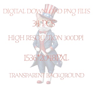 May include: A digital download of 34 patriotic cat illustrations. The cat is wearing a blue suit, a red, white, and blue top hat, and a white bow tie. The cat is standing on a transparent background. The image is 1536 x 2048 pixels and 300 DPI.