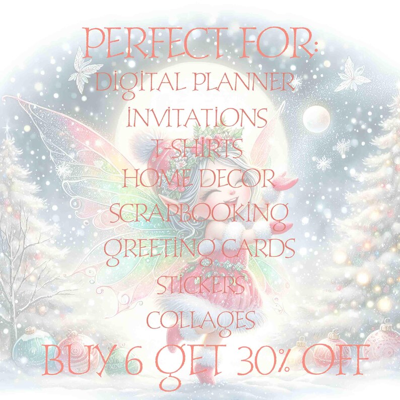 May include: A digital illustration of a fairy with rainbow wings in a winter wonderland setting. The text "PERFECT FOR: DIGITAL PLANNER, INVITATIONS, T-SHIRTS, HOME DECOR, SCRAPBOOKING, GREETING CARDS, STICKERS, COLLAGES, BUY 6 GET 30% OFF" is displayed on the image.