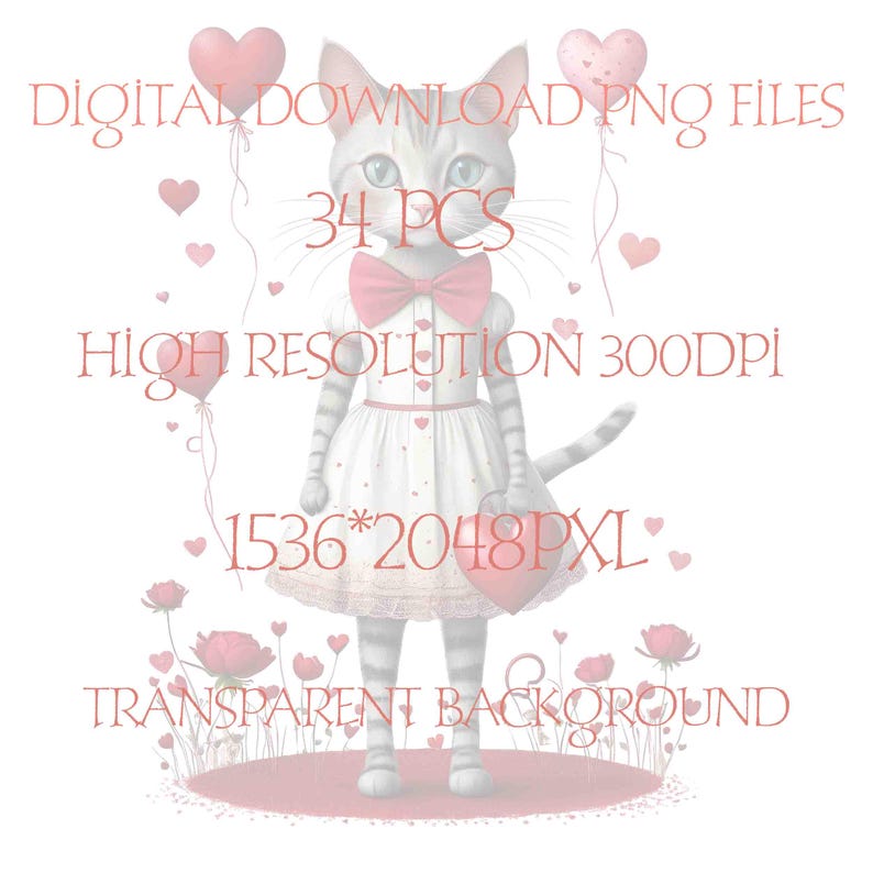 May include: A gray and white cat wearing a white dress with red hearts and a red bow tie. The cat is holding a red heart in its paw. The cat is surrounded by red hearts and flowers. The text "Digital Download PNG Files 34 PCS High Resolution 300DPI 1536*2048PX Transparent Background" is written in red on a white background.
