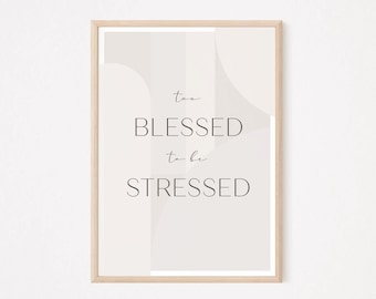 Poster A3 "too blessed to be stressed"