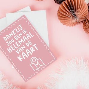 Dankzij jou ben ik helemaal van de kaart | Valentijnsdag | Liefdeskaart | Wenskaart A7 | Grappig | Woordspeling | Kaart | Navigatie