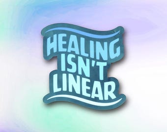 Healing Isn’t Linear Sticker | Gentle Reminder for Self Care & Recovery | Glossy Water-Resistant Vinyl Decal