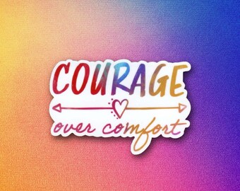 Courage Over Comfort Sticker | Motivational Reminder to Embrace Growth & Bold Choices | Glossy Vinyl Decal