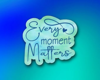 Every Moment Matters Sticker | Mindfulness Affirmation for Living with Intention | Glossy Vinyl Decal