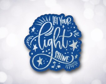 Let Your Light Shine Sticker | Uplifting Reminder to Be Bold & Bright Every Day | Water-Resistant Glossy Vinyl Decal