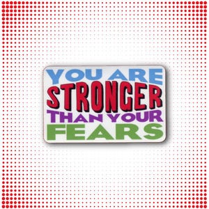 You Are Stronger Than Your Fears Sticker