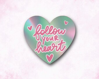Follow Your Heart Sticker | Inspiring Reminder to Trust Your Journey & Dreams | Glossy Vinyl Decal