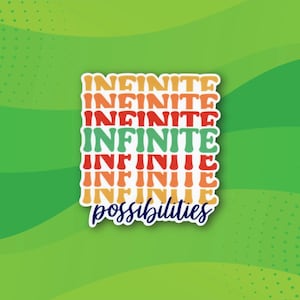Infinite Possibilities Sticker