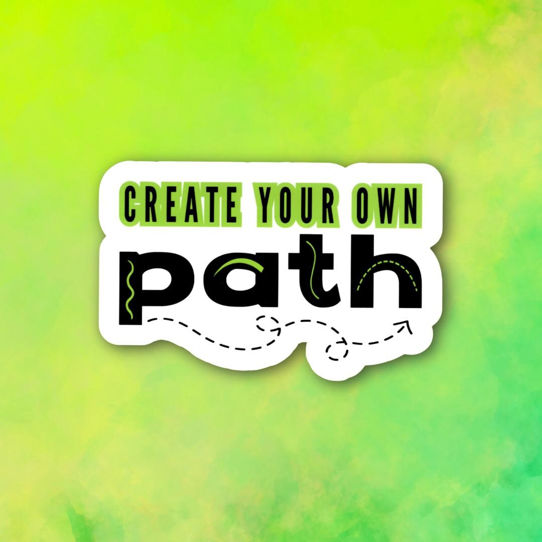 Create Your Own Path Sticker | Inspirational Quote for Independence ...
