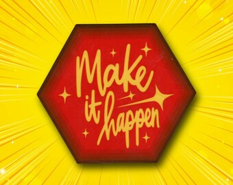 Make It Happen Sticker | Motivation to Take Action & Chase Your Goals | Glossy Vinyl Decal
