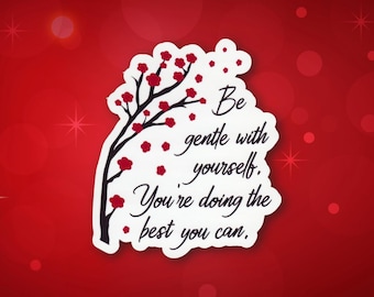 Be Gentle With Yourself Sticker | Self-Compassion Reminder for Healing & Kindness | Glossy Vinyl Decal
