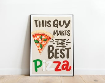 Pizza Wall Art For Pizzeria, Perfect Gift For Pizza Lover, This Guy Makes The Best Pizza Poster, Printable Italian Style Pizza Print