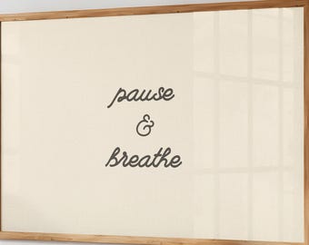 Printable Wall Art Quote - Pause & Breathe Print, Boho Neutral Home Decor (Digital Download, Horizontal)