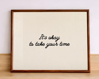 It's Okay To Take Your Time Print, Minimalist Neutral Decor (Digital Download)