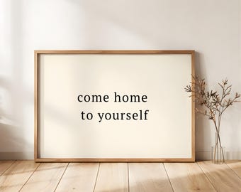 Come Home To Yourself – Quote Print, Neutral Minimalist Wall Art (Digital Download, Horizontal)