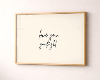 Love You Goodnight Print, Minimalist Bedroom Wall Art, Neutral Home Decor, (Digital Download, Horizontal)