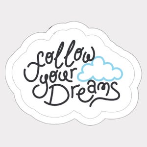 Follow Your Dreams - Smile / positive daily affirmation waterdichte sticker motiverende inspirerende quote UV-bestendig decor stationair