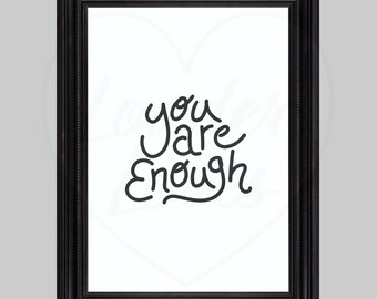 You Are Enough Print - Positive Affirmation Wall Art