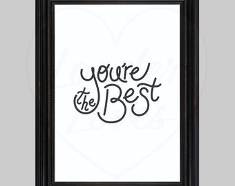 You're The Best Print - Positive Affirmation Wall Art