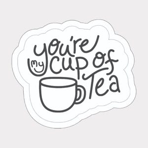 Sei la mia tazza di tè - Sorriso / affermazione quotidiana positiva adesivo impermeabile citazione motivazionale ispiratrice decorazione resistente ai raggi UV cancelleria