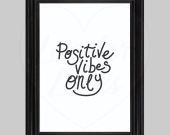 Positive Vibes Only Print: Inspirational Quote Wall Art