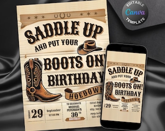 May include: A western-themed birthday invitation with the text "Saddle Up and Put Your Boots On Birthday". The design includes a cowboy boot, a cowboy hat, and a banner that says "Hoedown". A smartphone displays the same design. A black envelope with a "Canva Template" sticker is also present.