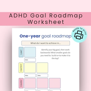 Op de afbeelding: Een printbaar werkblad met de titel "ADHD Goal Roadmap" met een sjabloon voor een eenjarige doelroadmap. Het sjabloon is verdeeld in drie secties: 1 jaar, 2 kwartalen en 3 maanden. Elke sectie heeft drie vakjes voor doelen en data. Het werkblad bevat de tekst "What do I want to achieve in..." en "Identify your big goal, then work backwards! What smaller goals do you need to build on to make it to the top?"