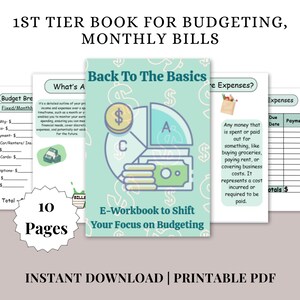 May include: A printable PDF e-workbook for budgeting, with the title "Back To The Basics." The workbook includes 10 pages and is designed to help shift your focus on budgeting. The text on the image reads "1st Tier Book for Budgeting, Monthly Bills."