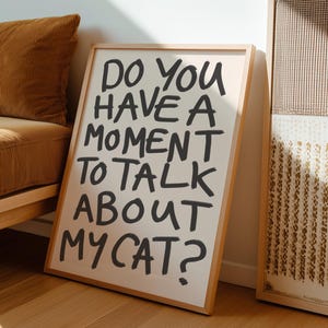 Lustiger Katzenliebhaber Druck Messy handgeschriebenes Poster Katzenbild Skurriles Wandbild Haustier Eltern Geschenk Katzenmenschen Moderne minimalistische trendige Wohnkultur