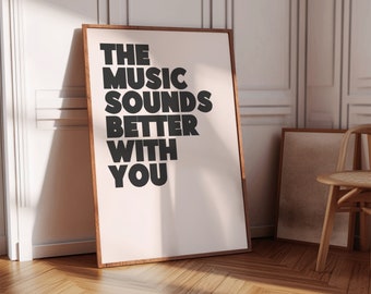 Music Quote Print, Minimalist Neutral Wall Art, Retro Trendy Positive Poster, Music Sounds Better With You Print, Cool Digital Download
