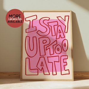 I Stay Up Too Late Wand Kunst Druck Fett Handgeschriebenes Typografie Poster Rosa und Rot Zitat Trendy Schlafzimmer Dekor Moderne Galerie Wand Wohndecor