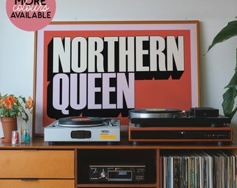 Northern Print Horizontal Bright Bold Feminist Wall Art Northern Queen Typography Poster Colourful Art Bedroom Print Cool Gallery Wall Art