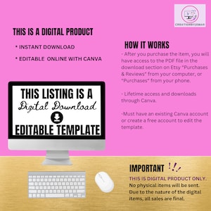 May include: A pink background with a black and white image of a computer screen displaying the text "This listing is a Digital Download Editable Template". The text "This is a Digital Product" is in black text on the top left of the image. The text "Instant Download" and "Editable Online with Canva" are in black text below the title. The text "How it Works" is in black text on the top right of the image. The text "Important!" is in black text on the bottom right of the image. The text "This is Digital Product Only. No physical items will be sent. Due to the nature of the digital items, all sales are final." is in black text below the "Important!" text.