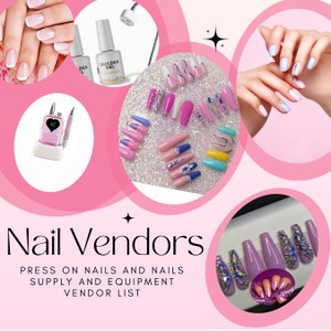 Pode incluir: Uma colagem de imagens com designs de arte de unhas, unhas postiças e suprimentos para cuidados com as unhas. O texto "Nail Vendors" é exibido em negrito, junto com a frase "Press on Nails and Nails Supply and Equipment Vendor List".