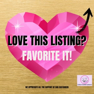May include: A pink heart-shaped gem with a white outline and sparkles. The text "LOVE THIS LISTING? FAVORITE IT!" is written on the gem. An arrow points upwards.