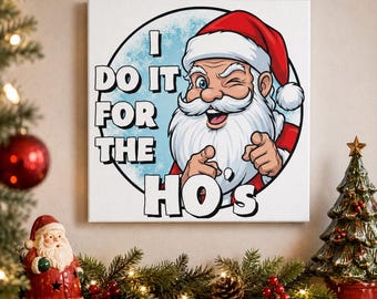 'I Do It For The Ho's' Kerstman Canvasprint - Grappige kerstmuurdecoratie voor de stoute kinderen - Cadeau-idee voor een 'white elephant'-feest - NSFW kerstprint