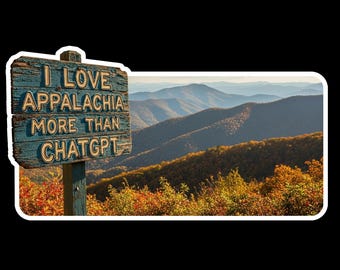 Amo Appalachia más que ChatGPT Decal