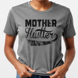 Mother Hustler Graphic Tee - Empowering Tee for Moms image 1