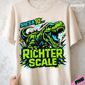 Shes A 10 On The Richter Scale funny dinosaur meme sarcastic humor savage dino PNG digital download