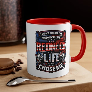 Redneck Life Chose Me Coffee Mug - Country Music Anthem