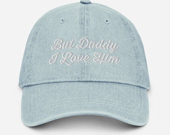 But Daddy I Love Him Denim Hat