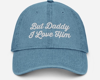 But Daddy I Love Him Denim Hat