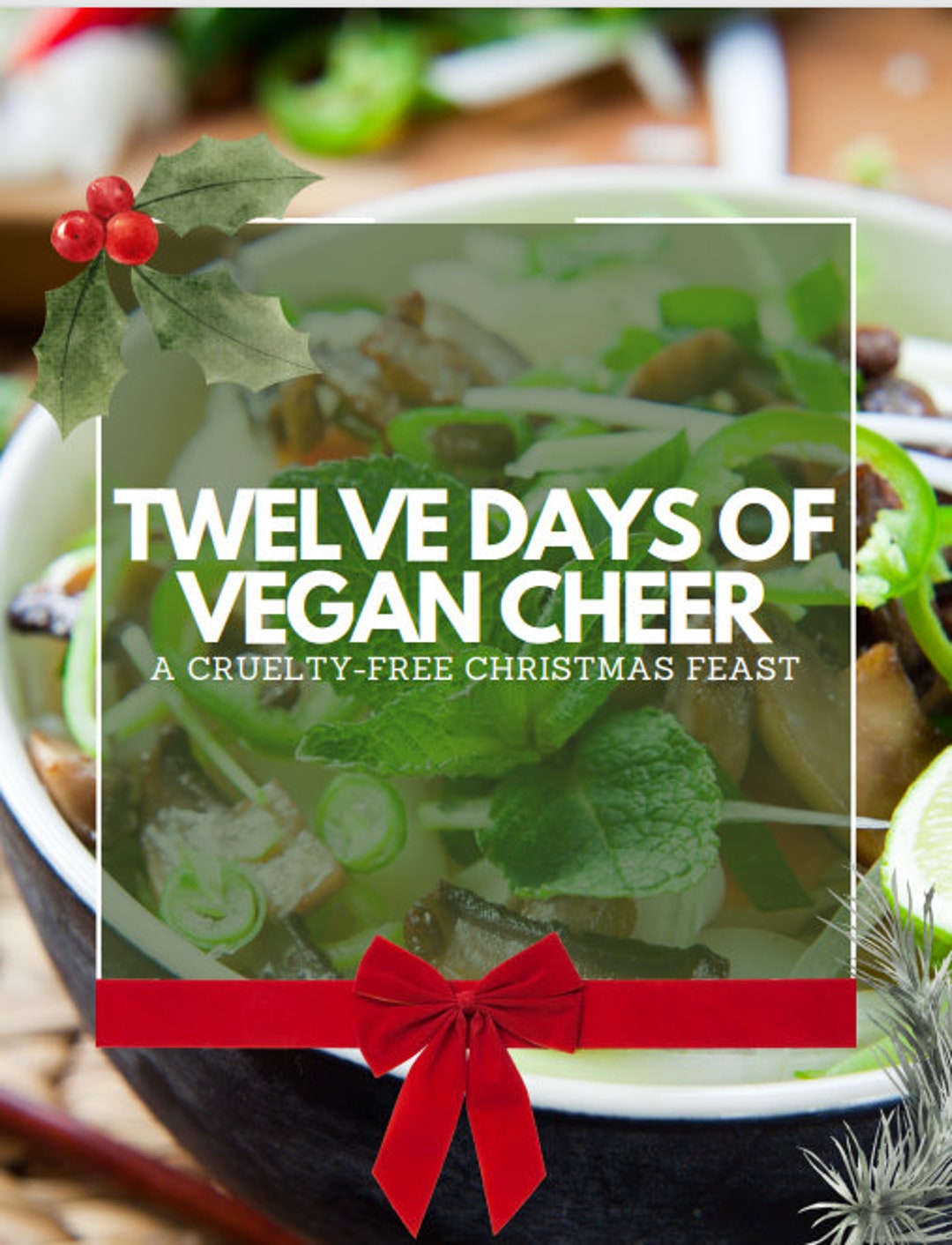 12 Days of Christmas Cruelty Free Festive Vegan Feast Recipes Etsy